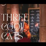 Three Cool Cats Jueves 2 Mayo 2024