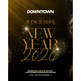 FIN DE AÑO - DOWNTOWN Miercoles 31 Diciembre 2025