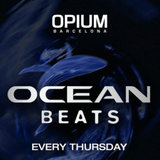 Jueves - Ocean Beats - Opium Barcelona Jueves 2 Mayo 2024