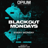 Lunes - Blackout Mondays - Opium Barcelona Lunes 10 Junio 2024
