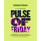 PULSE OF FRIDAY - DOWNTOWN Viernes 12 Diciembre 2025