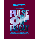 PULSE OF FRIDAY - DOWNTOWN Viernes 19 Diciembre 2025