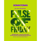 PULSE OF FRIDAY - DOWNTOWN Viernes 26 Diciembre 2025