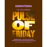 PULSE OF FRIDAY - DOWNTOWN Viernes 5 Diciembre 2025