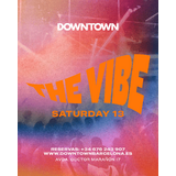 THE VIBE SATURDAY - DOWNTOWN Sabado 13 Diciembre 2025
