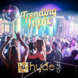 Viernes - #Trending Topic - Hyde Club Barcelona Viernes 10 Mayo 2024