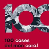 100 coses sobre el món coral Jueves 20 Junio 2024
