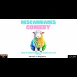 Descarriades Comedy Sabado 11 Mayo 2024
