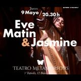 Eve Matin y Jasmine Jueves 9 y Jueves 16 Mayo 2024