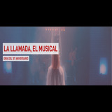 La Llamada, El Musical Del Miercoles 3 Julio al Viernes 26 Julio 2024
