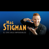 Mag Stigman : El Circ dels Impossibles Del Domingo 5 Octubre al Domingo 2 Noviembre 2025 Mag Stigman : El Circ dels Impossibles Del Domingo 5 Octubre al Domingo 2 Noviembre 2025