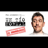 Pep Alejandro - Un tío normal Sabado 18 y Viernes 14 Noviembre 2025
