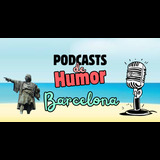 Podcasts de Humor Barcelona Del Sabado 9 Agosto al Sabado 30 Agosto 2025