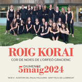 Roig Korai . Cor de noies de l’Orfeó Gracienc . Cicle Coral Domingo 5 Mayo 2024