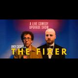The Fixer - A Live Comedy Upgrade Show Viernes 18 Julio 2025