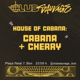 House Of Cabana: CABANA + CHERRY Dijous 31 Juliol 2025