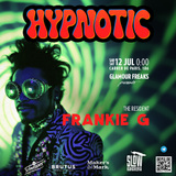 HYPNOTIC by Slow Club: Frankie G Dissabte 12 Juliol 2025