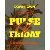 PULSE OF FRIDAY - DOWNTOWN Divendres 1 Agost 2025