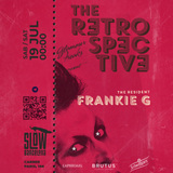 The Retrospective: Frankie G (all night long) Dissabte 19 Juliol 2025