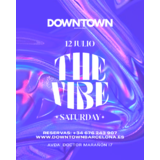 THE VIBE SATURDAY - DOWNTOWN Dissabte 12 Juliol 2025