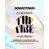 THE VIBE SATURDAY - DOWNTOWN Dissabte 23 Agost 2025