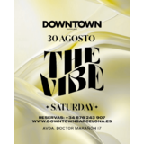 THE VIBE SATURDAY - DOWNTOWN Dissabte 30 Agost 2025