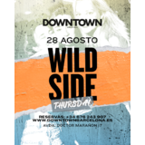 WILD SIDE THURSDAY - DOWNTOWN Dijous 28 Agost 2025