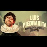 Apocalípticamente correcto - Luis Piedrahita Del Divendres 14 Juny al Diumenge 16 Juny 2024