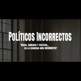 Políticos Incorrectos Dissabte 20 i Diumenge 21 Setembre 2025 Políticos Incorrectos Dissabte 20 i Diumenge 21 Setembre 2025