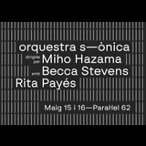 Orquestra Sònica & Becca Stevens & Rita Payés Thursday 15 May 2025 Orquestra Sònica & Becca Stevens & Rita Payés Thursday 15 May 2025
