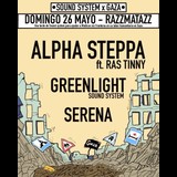 SOUND SYSTEM X GAZA II - ALPHA STEPPA - GREENLIGHT - RAS TINNY - SERENA Sunday 26 May 2024