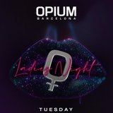 Martes - Ladies Night - Opium Barcelona Tuesday 4 June 2024