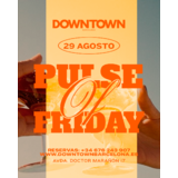 PULSE OF FRIDAY - DOWNTOWN Friday 29 August 2025