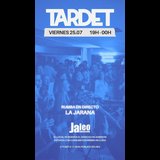 VIERNES - TARDEO JALEO Friday 8 August 2025
