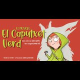 El Caputxet Verd - Un viatge musical per a tota la família! (Barcelona) From Saturday 1 April to Sunday 30 April 2023