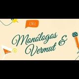 Monólogos & vermut From Saturday 24 February to Sunday 28 April 2024
